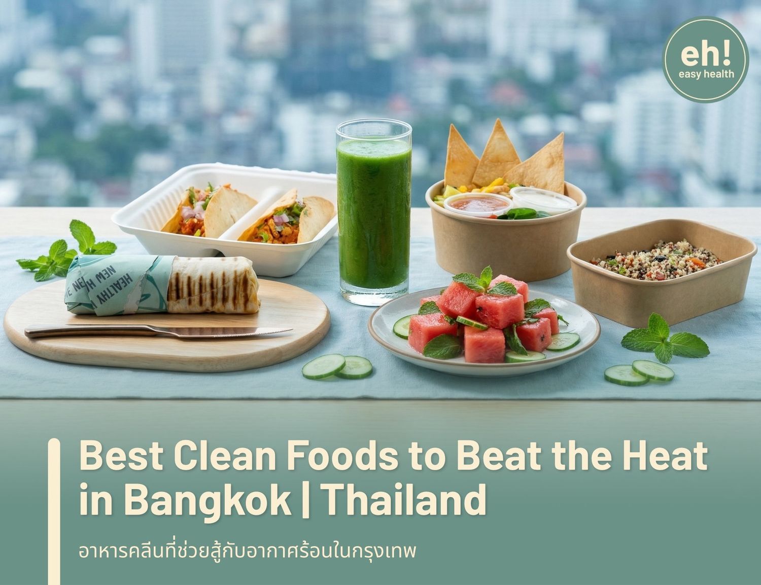 Best Clean Foods to Beat the Heat in Bangkok