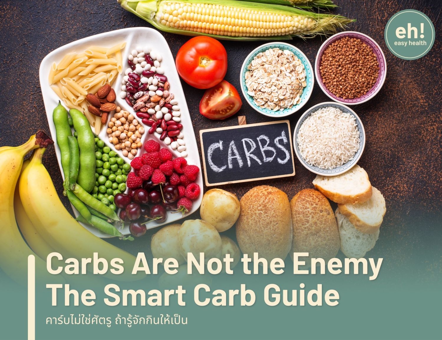 Carbs Are Not the Enemy: The Smart Carb Guide